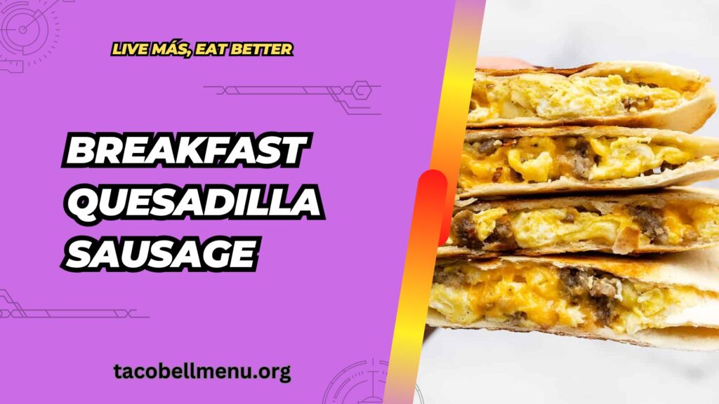 taco-bell-breakfast-quesadilla-sausage