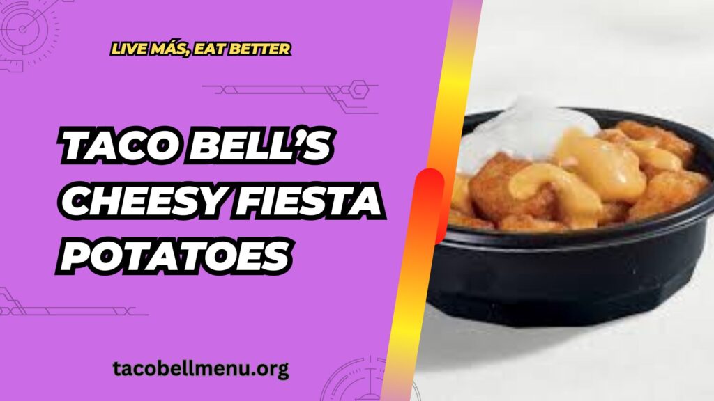 taco-bell-cheesy-fiesta-potatoes